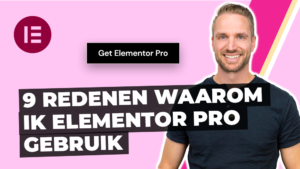 9 redenen waarom ik Elementor Pro gebruik